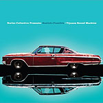 Bostich + Fussible: Tijuana Sound Machine